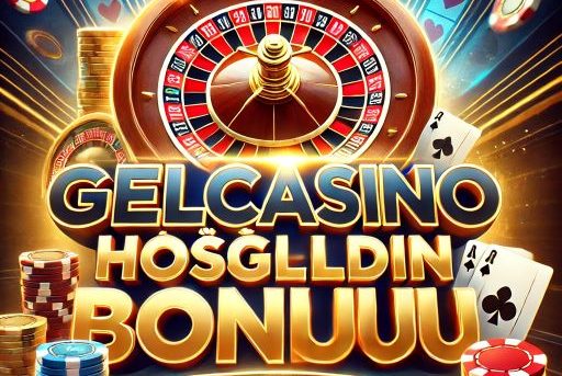 gelcasino hoşgeldin bonusu